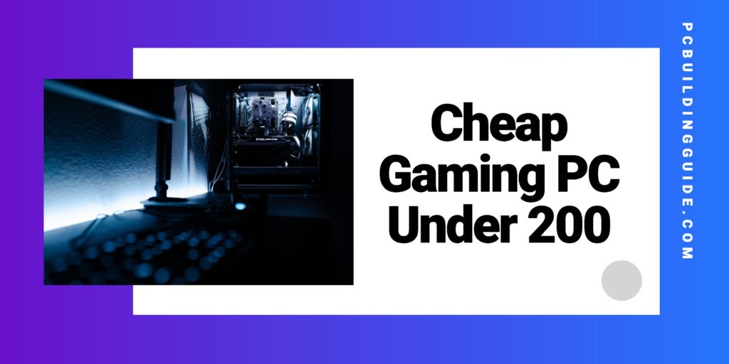 Gaming PC under 200 Gaming PC under 200