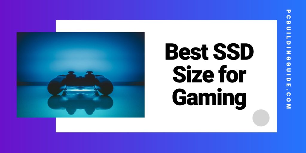 SSD Size for Gaming SSD Size for Gaming